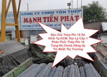 Báo Giá Thép Phi 18 Rẻ Nhất Tp.HCM. Đại Lý Cấp 1 Phân Phối Thép Phi 18 Tung Hô Chính Hãng Uy Tín Nhất Thị Trường