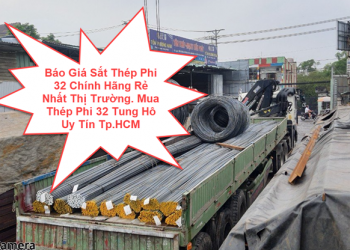 Báo Giá Sắt Thép Phi 32 Chính Hãng Rẻ Nhất Thị Trường. Mua Thép Phi 32 Tung Hô Uy Tín Tp.HCM