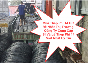 Mua Thép Phi 14 Giá Rẻ Nhất Thị Trường. Công Ty Cung Cấp Sỉ Và Lẻ Thép Phi 14 Việt Nhật Uy Tín