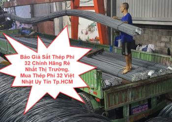 Báo Giá Sắt Thép Phi 32 Chính Hãng Rẻ Nhất Thị Trường. Mua Thép Phi 32 Việt Nhật Uy Tín Tp.HCM