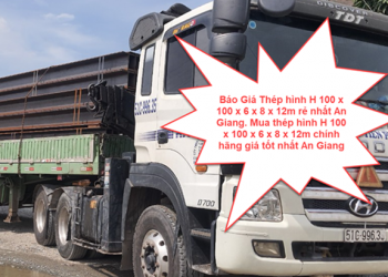 Báo Giá Thép hình H 100 x 100 x 6 x 8 x 12m rẻ nhất An Giang. Mua thép hình H 100 x 100 x 6 x 8 x 12m chính hãng giá tốt nhất An Giang