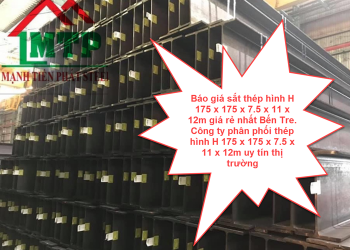 Báo giá sắt thép hình H 175 x 175 x 7.5 x 11 x 12m giá rẻ nhất Bến Tre. Công ty phân phối thép hình H 175 x 175 x 7.5 x 11 x 12m uy tín thị trường