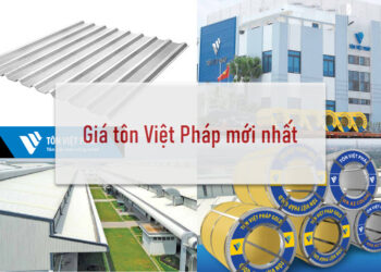 Cập nhật giá tôn Việt Pháp mới nhất hôm nay - Ưu đãi lớn