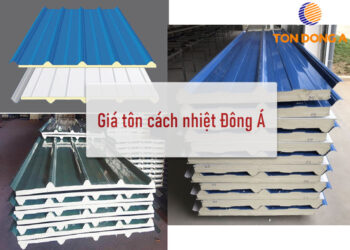 Cập nhật bảng giá tôn cách nhiệt Đông Á mới nhất