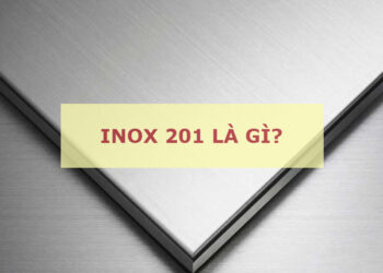 Inox 201 là gì và các đặc điểm quan trọng