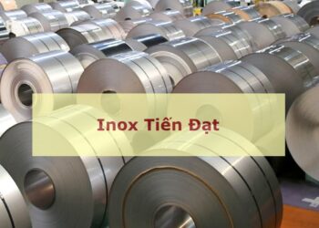 Tìm hiểu về inox Tiến Đạt