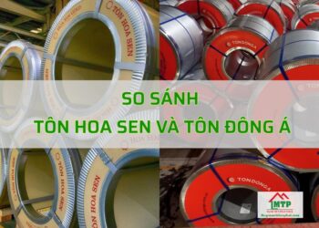 So sánh tôn Hoa Sen và tôn Đông Á